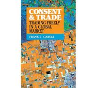 Consent and Trade: Trading Freely in a Global Market – Cambridge University Press