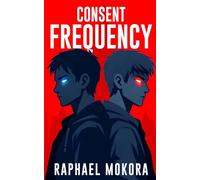 CONSENT FREQUENCY - BOOK 1: A City Learns to Ask (The Azure Spark Series)