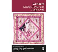 Consent: Gender, Power and Subjectivity (Transformations)