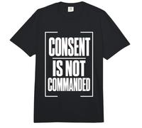 Consent is NOT COMMANDED Autonomy Personal Boundaries Comfort Colors Adult Heavyweight T-Shirt