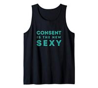 Consent Is The New Sexy - Sexual Assault Awareness Tank Top