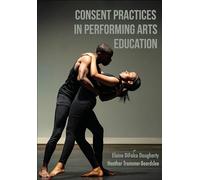 Consent Practices in Performing Arts Education