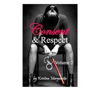 Consent & Respect: Volume 2