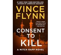 Consent to Kill: A Thriller: 8 (Mitch Rapp Novel)