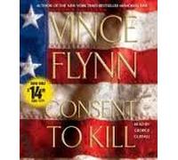 Consent to Kill: A Thriller Abridged Edition by Flynn, Vince published by Simon & Schuster Audio (2008) Audio CD