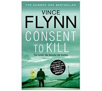 Consent to Kill (The Mitch Rapp Series)