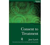 Consent to Treatment: Medico-Legal Essentials