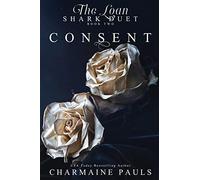 Consent: Volume 2 (The Loan Shark Duet: A Dark Mafia Romance)