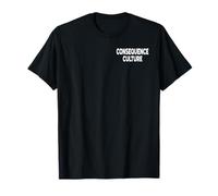 Consequence Culture Revival of Common Sense No Wokeness T-Shirt
