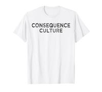 Consequence Culture Revival of Common Sense No Wokeness T-Shirt