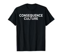 Consequence Culture Revival of Common Sense No Wokeness T-Shirt