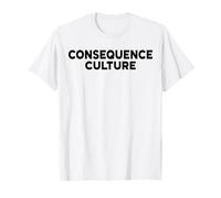 Consequence Culture Revival of Common Sense No Wokeness T-Shirt