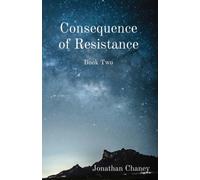 Consequence of Resistance : Book Two