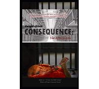 CONSEQUENCE: The Aftermath: Bonus: San Quentin Escape (Innocent Until 'Made' Guilty)