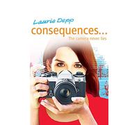 Consequences: 2: The Camera Never Lies: Book 2