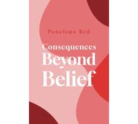 Consequences Beyond Belief