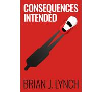 Consequences Intended