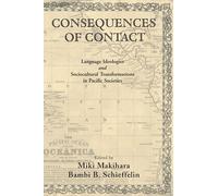 Consequences of Contact: Language Ideologies and Sociocultural Transformations in Pacific Societies