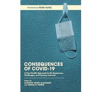 Consequences of COVID-19: A One Health Approach to the Responses, Challenges, and Lessons Learned