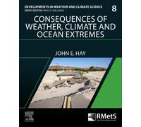Consequences of Weather, Climate and Ocean Extremes : Volume 8