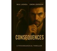 Consequences (The Bad Choices Series)