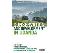 Conservation and Development in Uganda (Earthscan Conservation and Development)