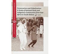 Conservation and Globalization: A Study of National Parks and Indigenous Communities from East Africa to South Dakota (Case Studies on Contemporary Social Issues)