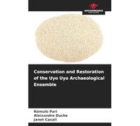 Conservation and Restoration of the Uyo Uyo Archaeological Ensemble