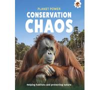 Conservation Chaos : Helping habitats and protecting nature
