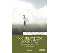 Conservation Concepts : Rethinking Human-Nature Relationships