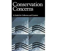 Conservation Concerns: A Guide for Collectors and Curators