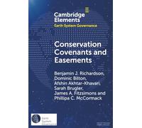 Conservation Covenants and Easements: A Local Instrument Supporting Global Biodiversity Goals (Elements in Earth System Governance)