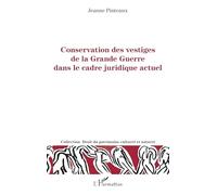 Conservation des vestiges de la grande guerre dans le cadre juridique actuel