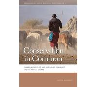 Conservation in Common: Managing Wildlife and Sustaining Community on the Maasai Steppe (Geographies of Justice and Social Transformation)