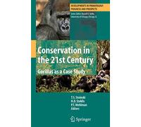 Conservation in the 21st Century: Gorillas as a Case Study (Developments in Primatology: Progress and Prospects)