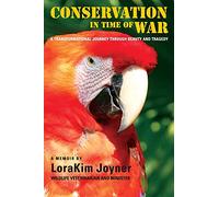 Conservation in Time of War: A transformational journey through beauty and tragedy.