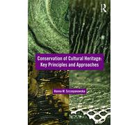 Conservation of Cultural Heritage: Key Principles and Approaches