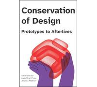 Conservation of Design: Prototypes to Afterlives