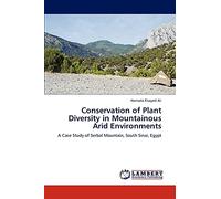 Conservation of Plant Diversity in Mountainous Arid Environments: A Case Study of Serbal Mountain, South Sinai, Egypt