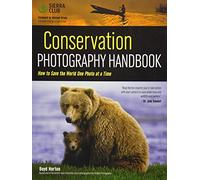 Conservation Photography Handbook: How to Save the World One Photo at a Time