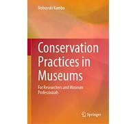 Conservation Practices in Museums: For Researchers and Museum Professionals