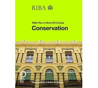 Conservation: RIBA Plan of Work 2013 Guide