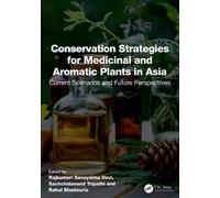 Conservation Strategies for Medicinal and Aromatic Plants in Asia : Current Scenarios and Future Perspectives