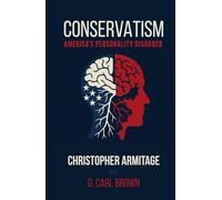 Conservatism: America's Personality Disorder