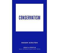 Conservatism: Ideas in Profile (Ideas in Profile - small books, big ideas)
