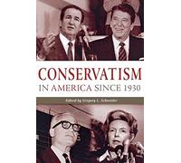 Conservatism in America since 1930: A Reader