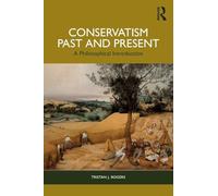Conservatism, Past and Present: A Philosophical Introduction – Routledge