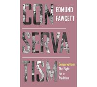 Conservatism : The Fight for a Tradition