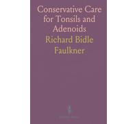 Conservative Care for Tonsils and Adenoids: A physician’s guide to non-surgical treatment, hygiene, and when surgery is necessary