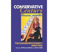 Conservative Century: The Conservative Party since 1900 - Hardback NEW Seldon, A